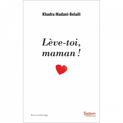 Lève-toi, maman ! de Khadra...