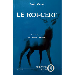 Le roi cerf de Carlo Gozzi...