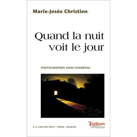 Couverture de Quand la nuit voit le jour de Marie-Josée Christien