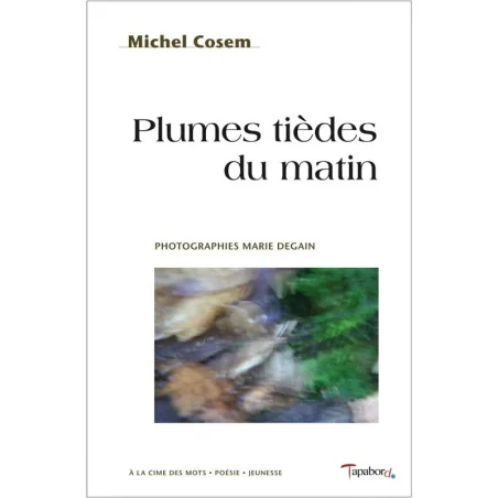Couverture de Plumes tièdes du matin de Michel Cosem