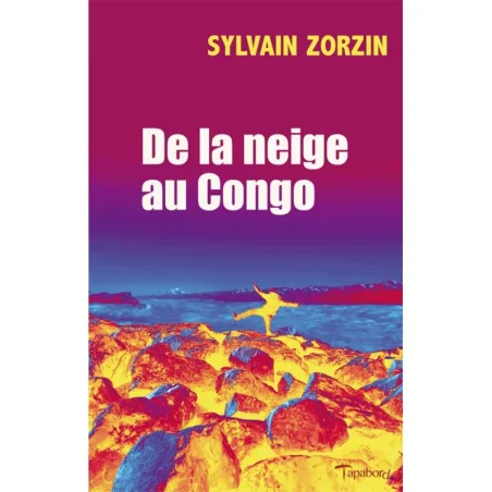 Couverture de De la neige au Congo de Sylvain Zorzin