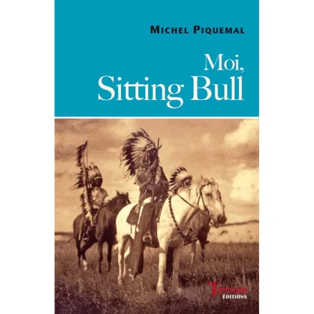Couverture de Moi, Sitting Bull de Michel Piquemal