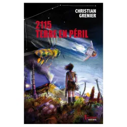 Couverture de 2115 Terre en péril de Christian Grenier