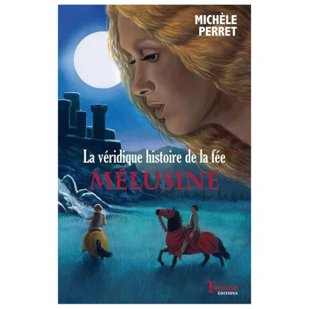 Couverture de La véridique histoire de la fée Mélusine de Michèle Perret