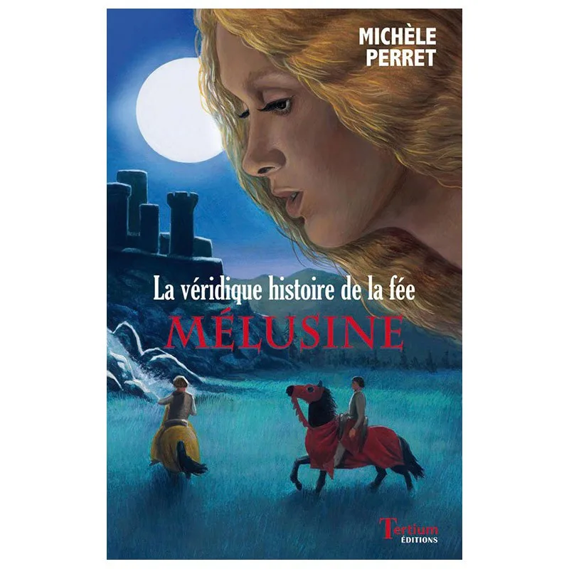Couverture de La véridique histoire de la fée Mélusine de Michèle Perret