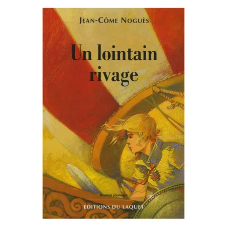 Couverture de Un lointain rivage de Jean-Côme Noguès