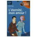 L'éternité, mon amour ! de Christian Grenier