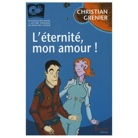 L'éternité, mon amour ! de Christian Grenier