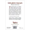 Quatrième de couverture de Cette gloire à tout prix de François Sautereau