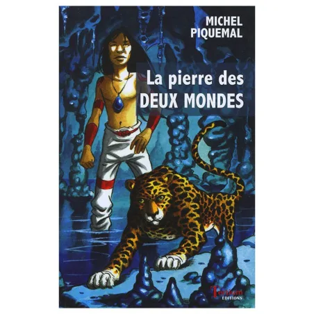Couverture de La pierre des deux mondes de Michel Piquemal
