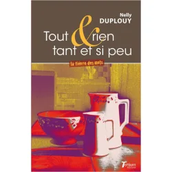 Couverture de Tout et rien tant et si peu de Nelly Duplouy