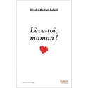 Couverture de Lève-toi, maman ! de Khadra Belaili-Madani