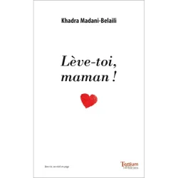 Couverture de Lève-toi, maman ! de Khadra Belaili-Madani