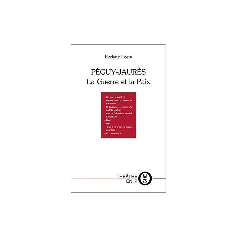 Péguy-Jaurès - La guerre et la paix d'Evelyne Loew