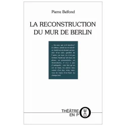 Couverture de La reconstruction du mur de Berlin de Pierre Belfond