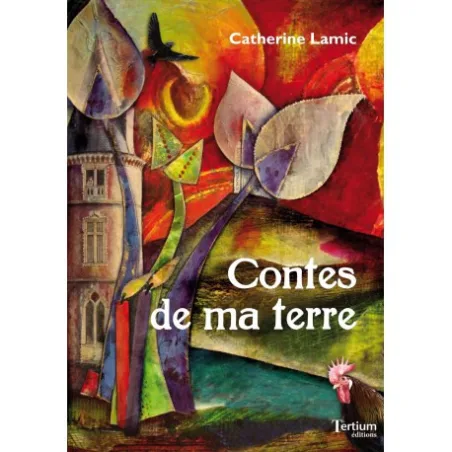 Couverture de Contes de ma terre de Catherine Lamic