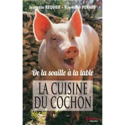 La cuisine du cochon - de la souille à la table- de Jeanette Requier-Penaud