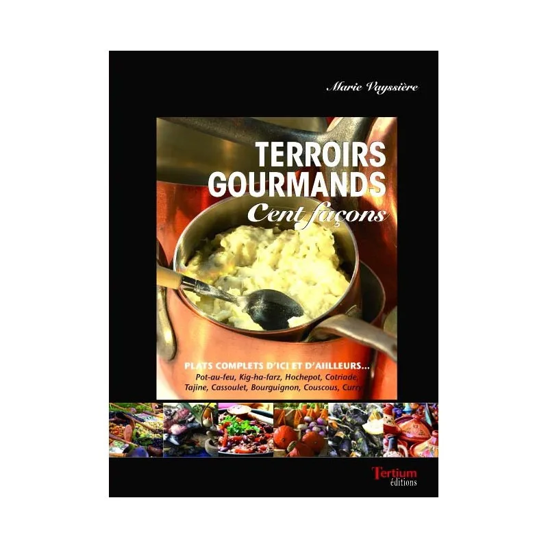 Terroirs gourmands - cent façons de Marie Vayssière