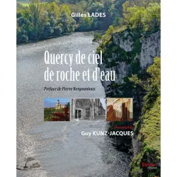 Quercy de ciel de roche et d'eau de Gilles Lades - photographies Guy Kunz-Jacques