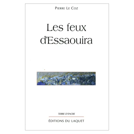 Les feux d'Essaouira de Pierre Le Coz