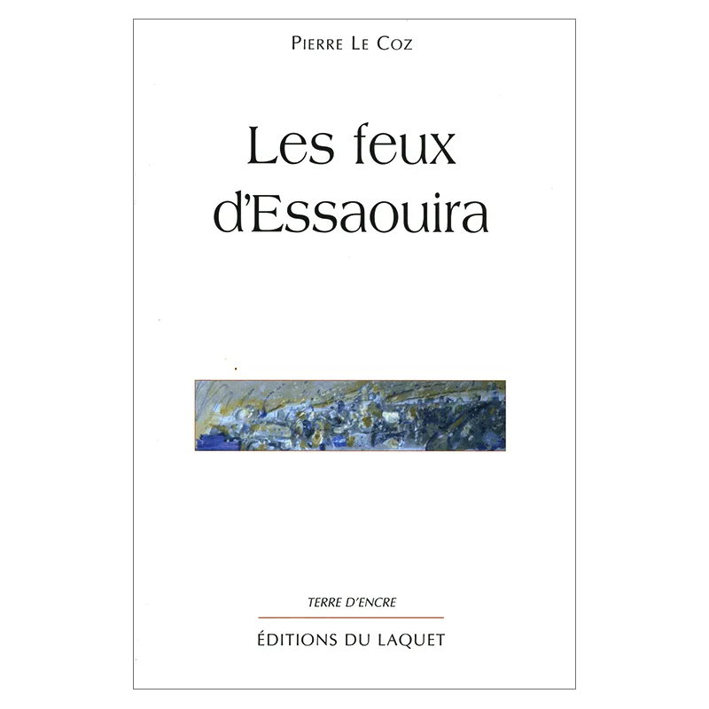 Les feux d'Essaouira de Pierre Le Coz