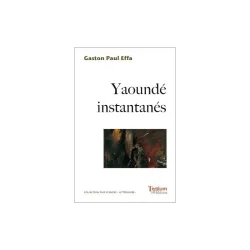 Couverture de Yaoundé instantanés de Gaston Paul Effa