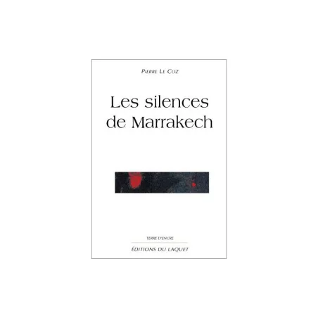 Couverture de Les silences de Marrakech de Pierre Le Coz