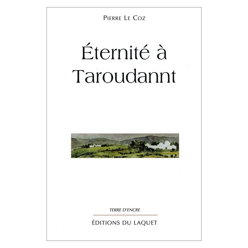 Couverture de Eternité à Taroudannt de Pierre Le Coz