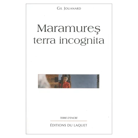 Couverture de Maramures terra incognita de Gil Jouanard