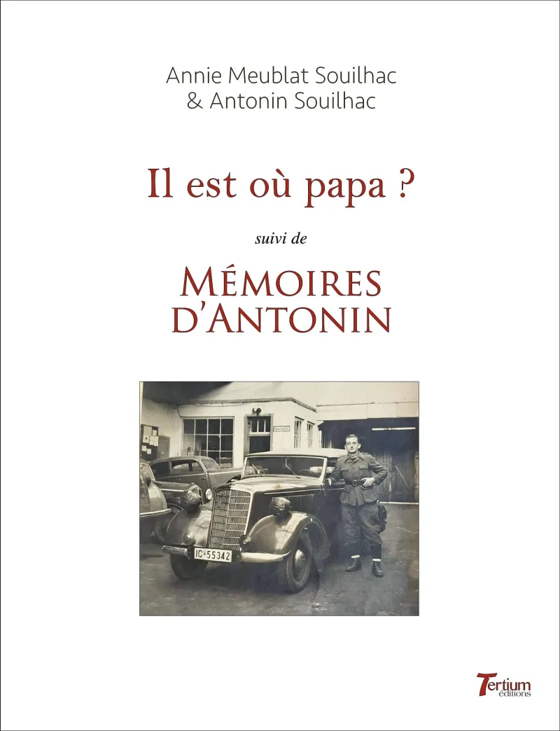 Il est où papa ? suivi de Les mémoires d’Antonin par Annie Soulhac-Meublat