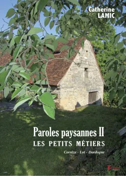 Paroles paysannes II - les petits métiers - Catherine Lamic