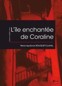 L'ile enchantée de Coraline - Marie-Apollonie Rouquet-Claval