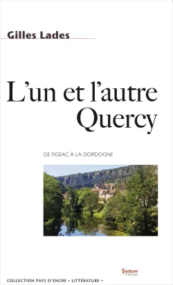 L'un et l'autre Quercy - De Figeac à la dordogne de Gilles LADES