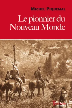 Couverture de Le Pionnier du Nouveau Monde de Michel Piquemal