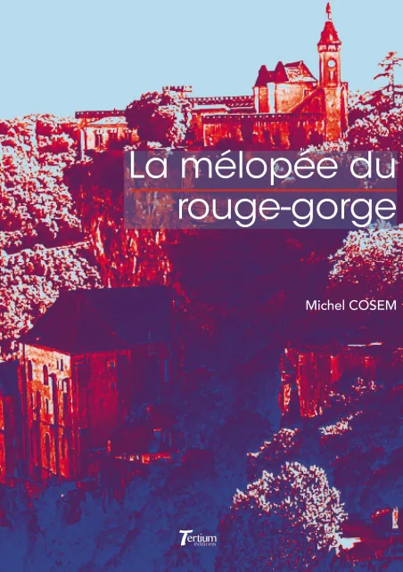 Couverture de La mélopée du rouge-gorge de Michel Cosem