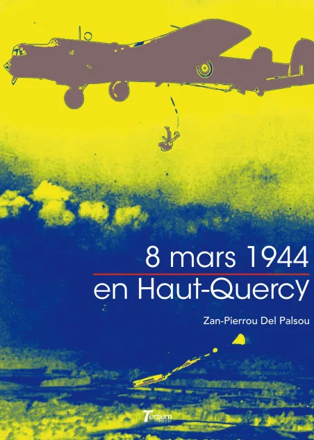 Couverture de 8 mars 1944 en Haut-Quercy de Zan-Pierrou Del Palsou