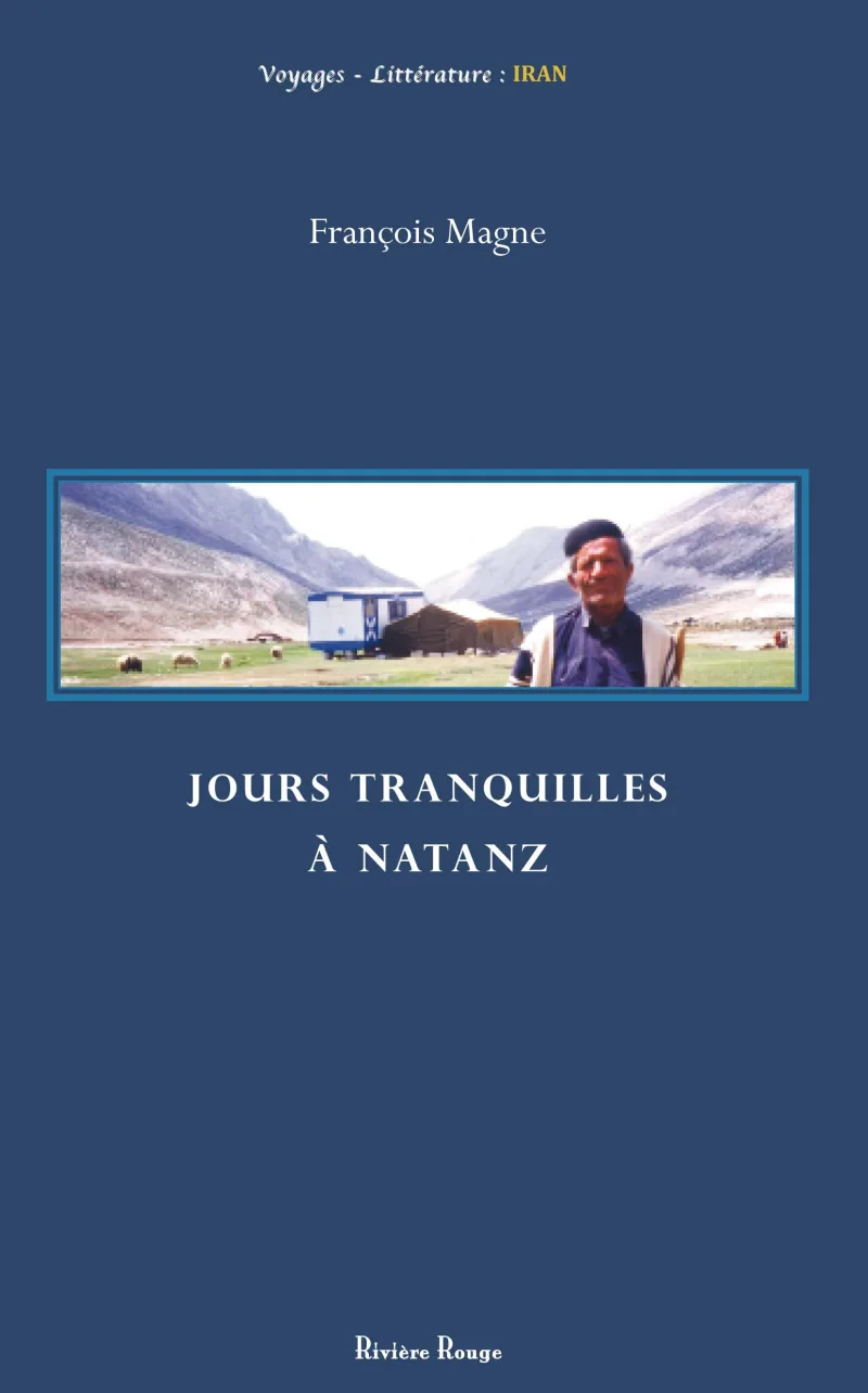 Couverture de Jours tranquilles à Natanz de François Magne