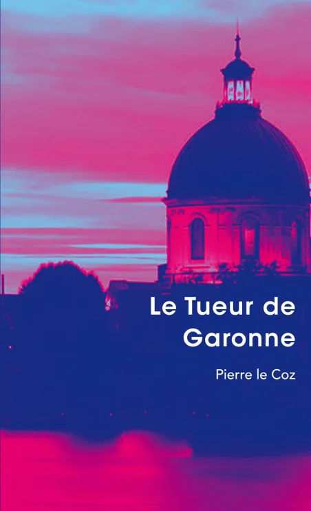 Le Tueur de Garonne de Pierre le Coz (édition poche "luxe")