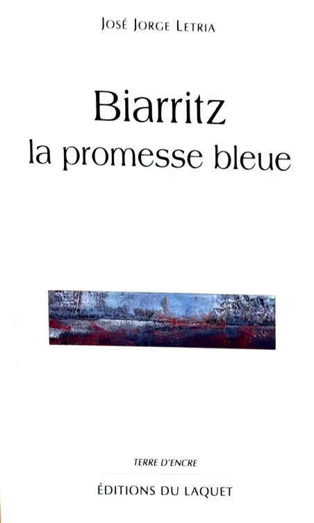 Couverture de Biarritz la promesse bleue de José Jorge Letria