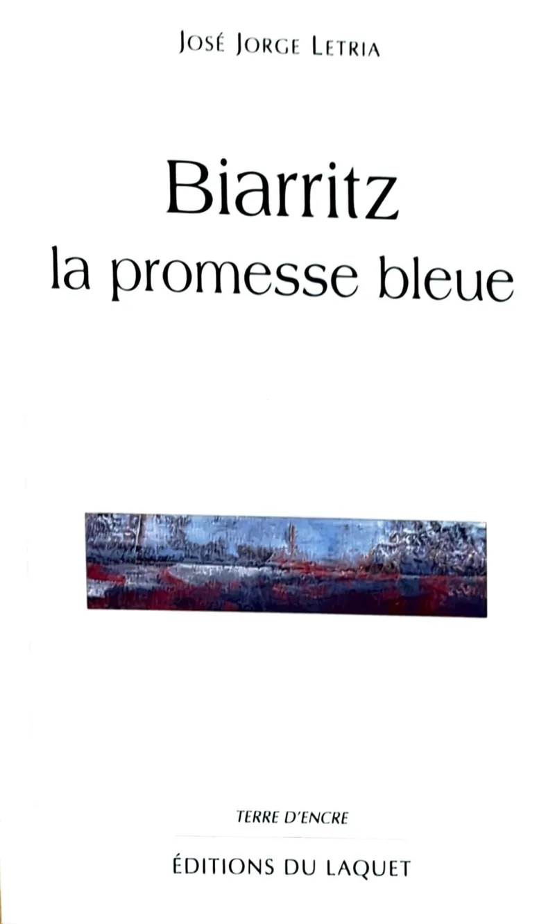 Couverture de Biarritz la promesse bleue de José Jorge Letria