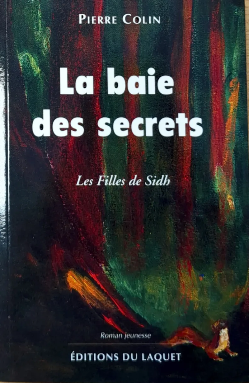La baie des secrets - Les filles de Sidh - par Pierre Colin