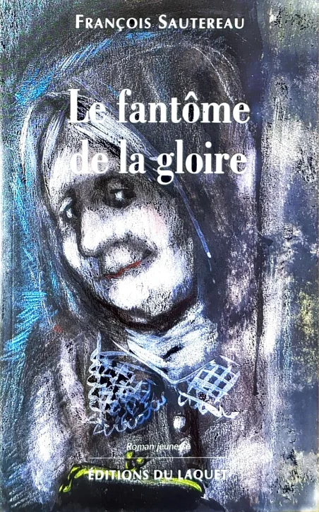 Couverture de Le fantôme de la gloire par François Sautereau