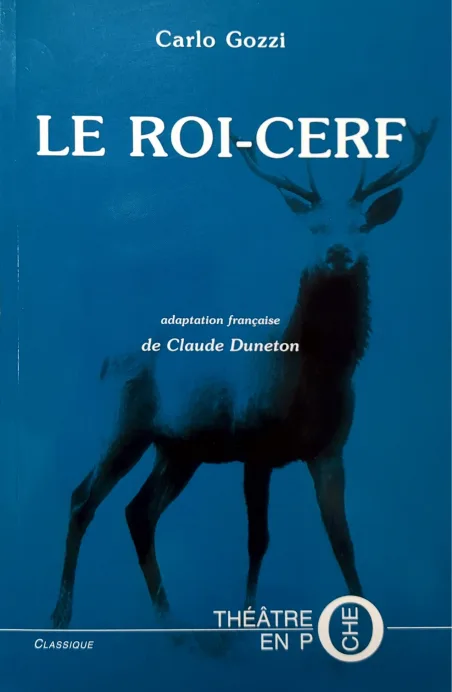 Couverture de Le roi cerf de Carlo Gozzi (adaptation Claude Duneton)
