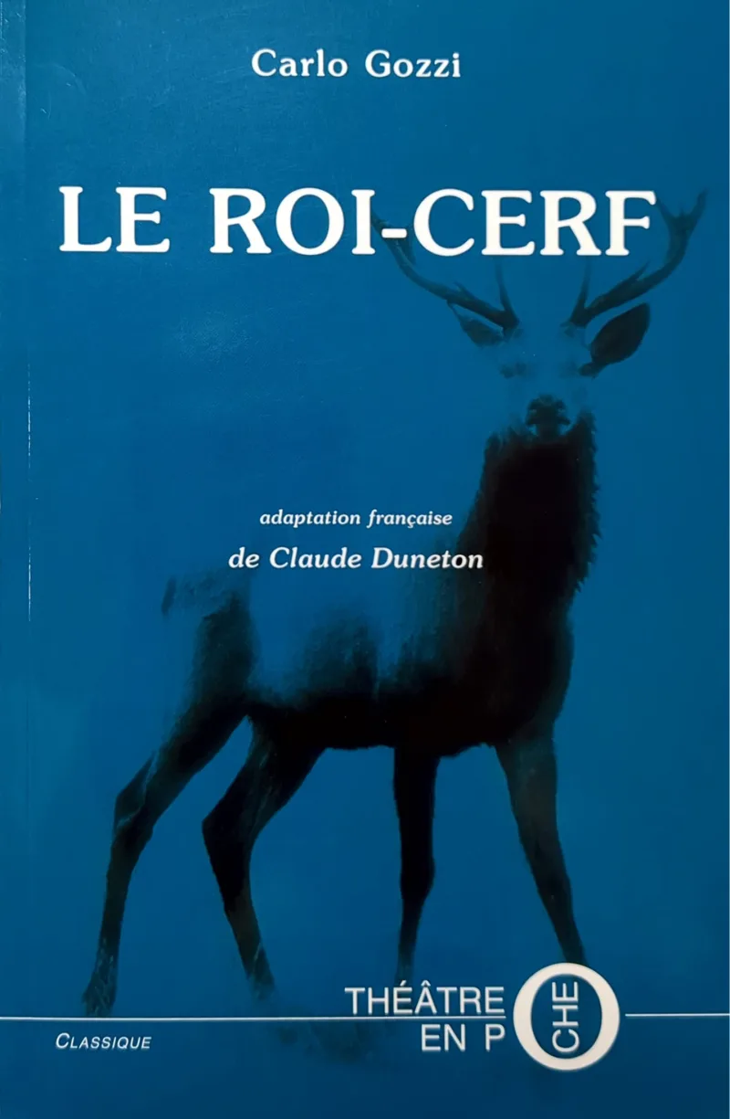 Couverture de Le roi cerf de Carlo Gozzi (adaptation Claude Duneton)