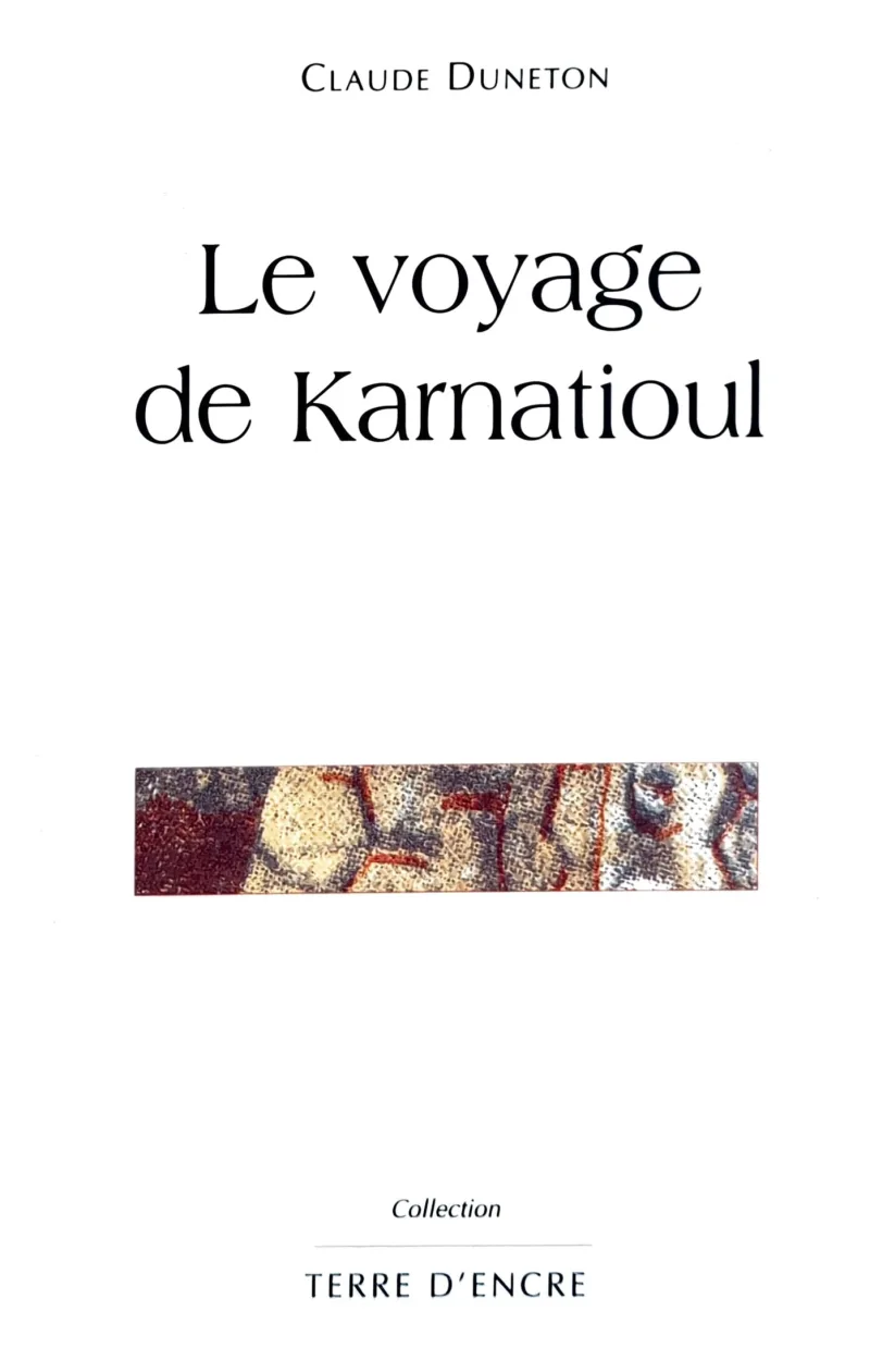 Couverture de Le voyage de Karnatioul par Claude Duneton