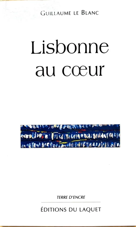 Couverture de Lisbonne au coeur par Guillaume le Blanc
