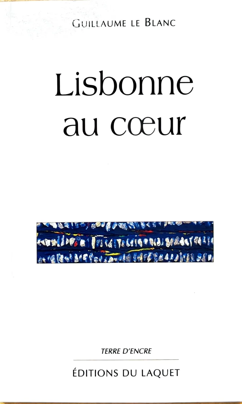 Couverture de Lisbonne au coeur par Guillaume le Blanc