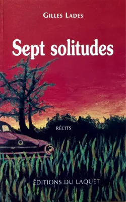 Couverture de Sept solitudes par Gilles Lades