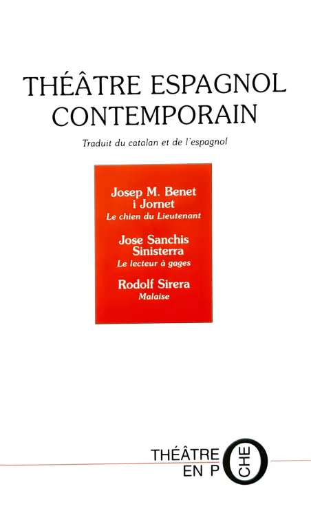Théâtre espagnol contemporain - Joseph M. Benet i Jornet, Jose Sanchis Sinisterra, Rudolf Sirera