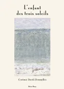 L'Enfant des trois soleils de Corinne David-Deunailles